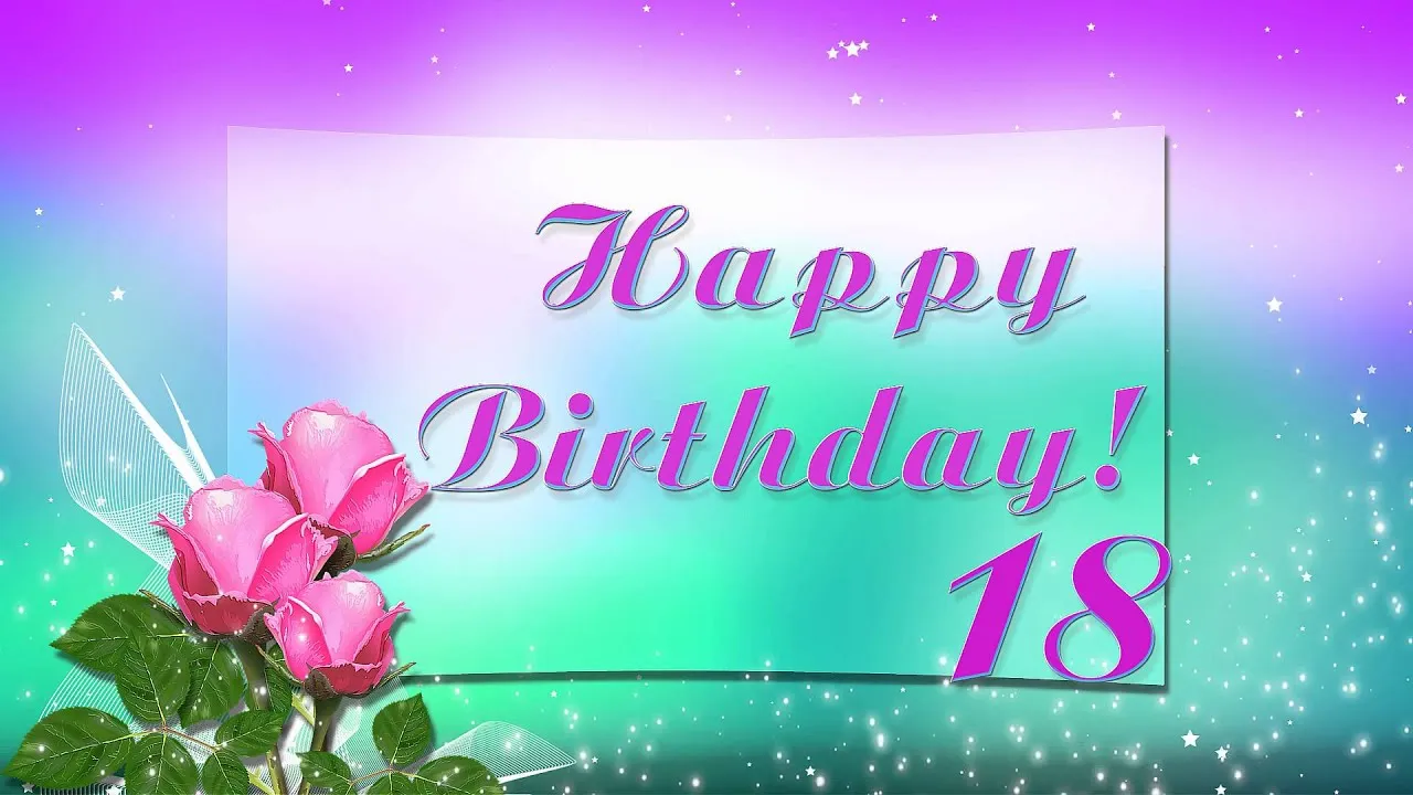 Открытка Открытки на 18 лет - Открытка с цветами и надписью "Happy Birthday 18" | Красивая открытка #94